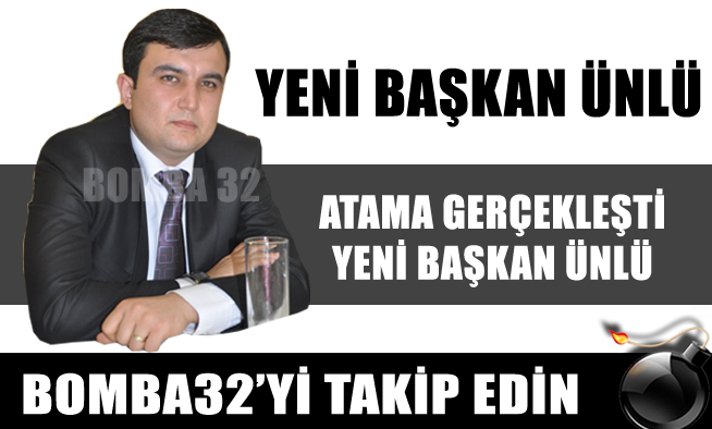 YENİ BAŞKAN ÜNLÜ